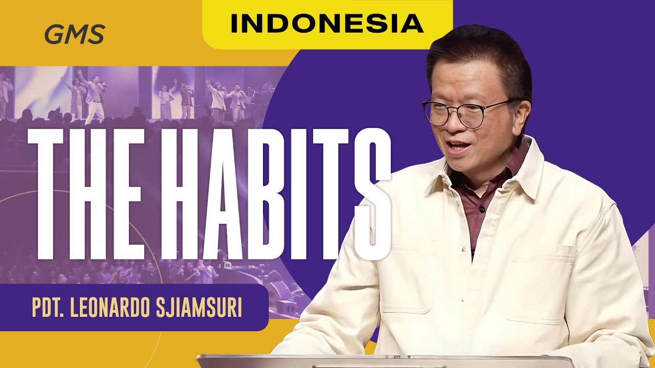 Indonesia | The Habits - Pdt. Leonardo Sjiamsuri (Official GMS Church)