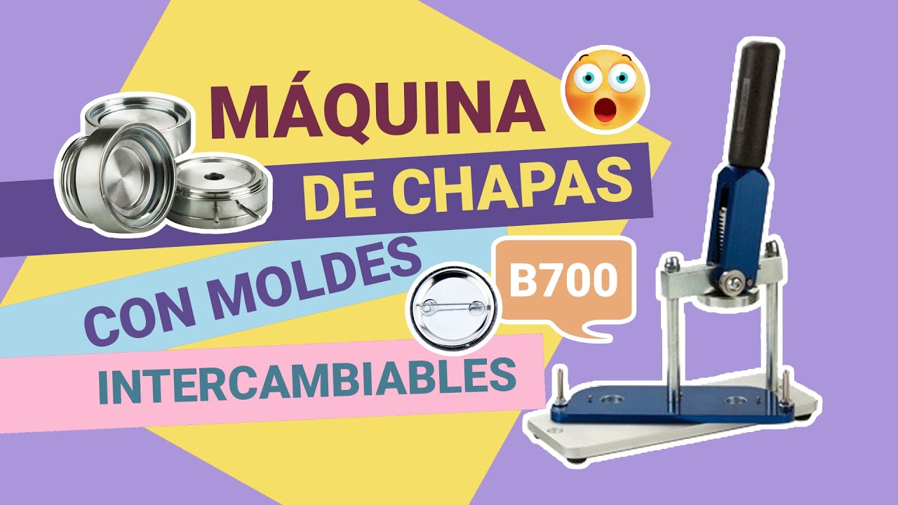 Máquina para hacer chapas | Modelo B700