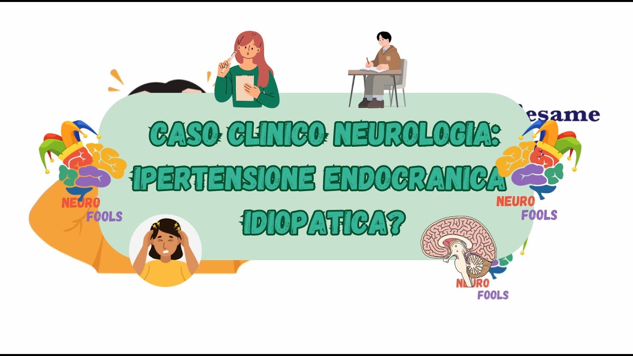 Neurologia Caso Clinico: Ipertensione Endocranica Idiopatica?