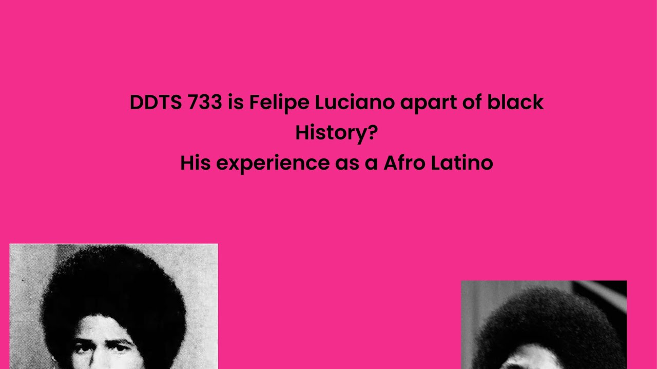 is Felipe Luciano apart of black History? his experience of being Afro Latino