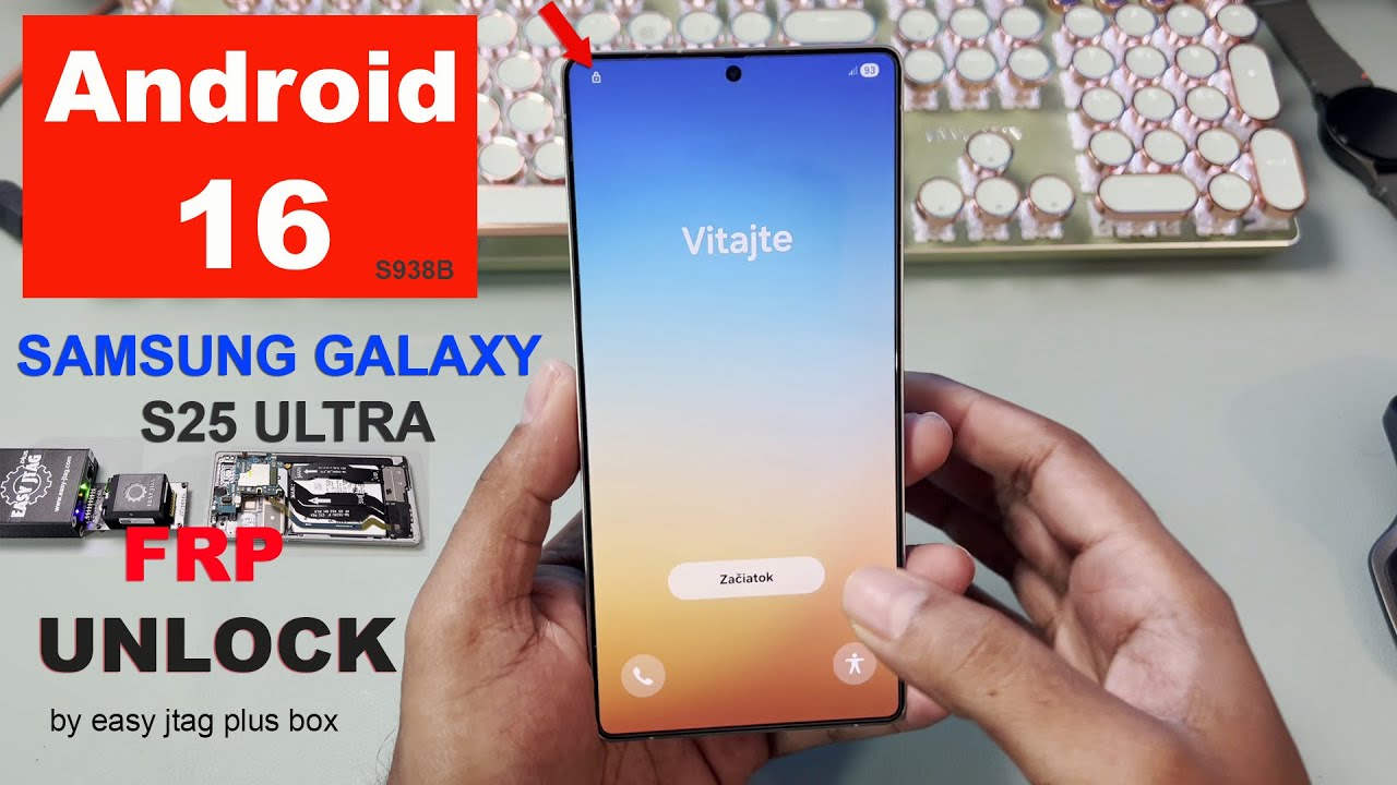 Samsung Galaxy S25 Ultra FRP Unlock Android 16 | by easy jtag Plus