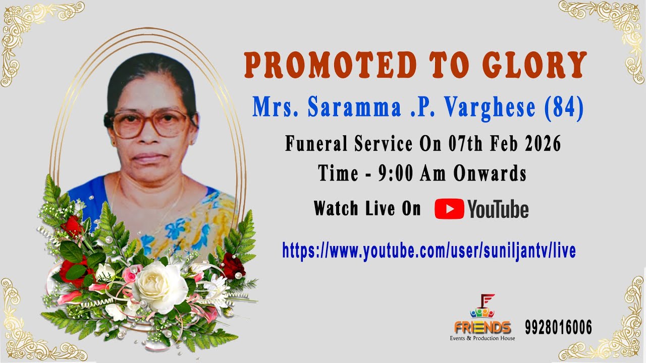 Mrs. Saramma .P. Varghese  | Funeral Service | Live Covered By Friends Events.