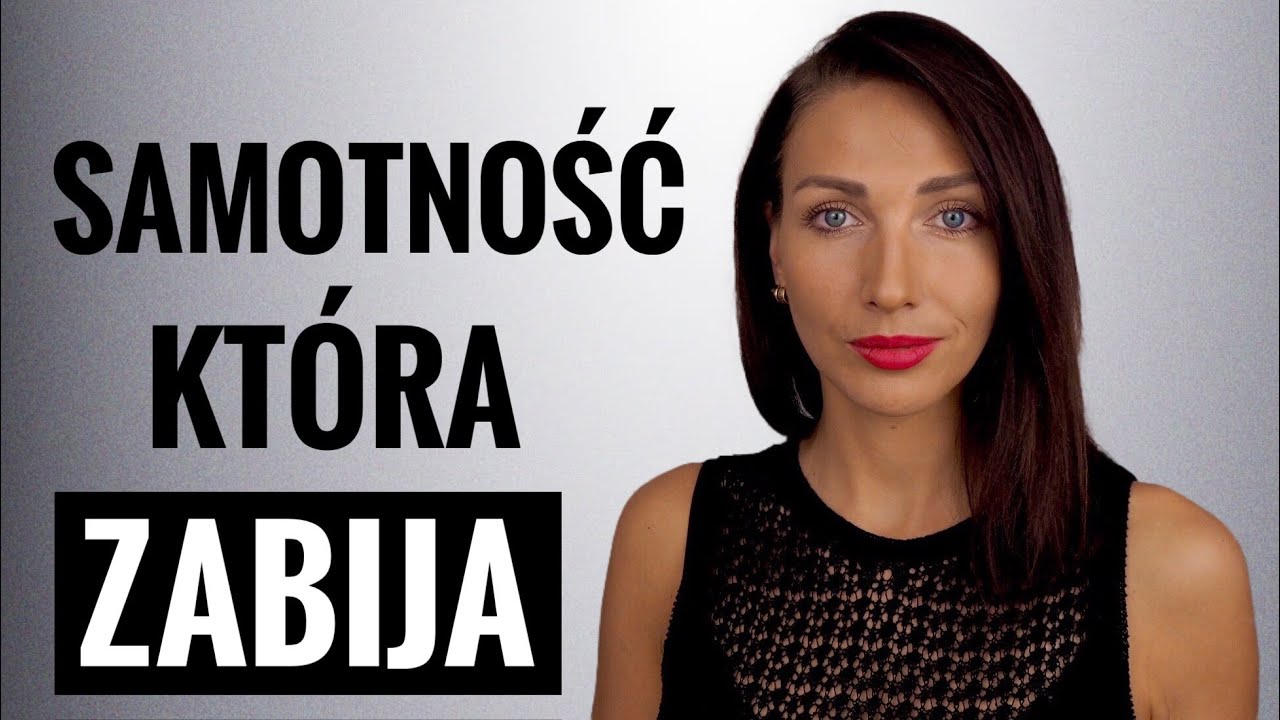 SAMOTNOŚĆ KTÓRA ZABIJA - JAK ŻYĆ? JAK SOBIE RADZIĆ? I SoSpecial