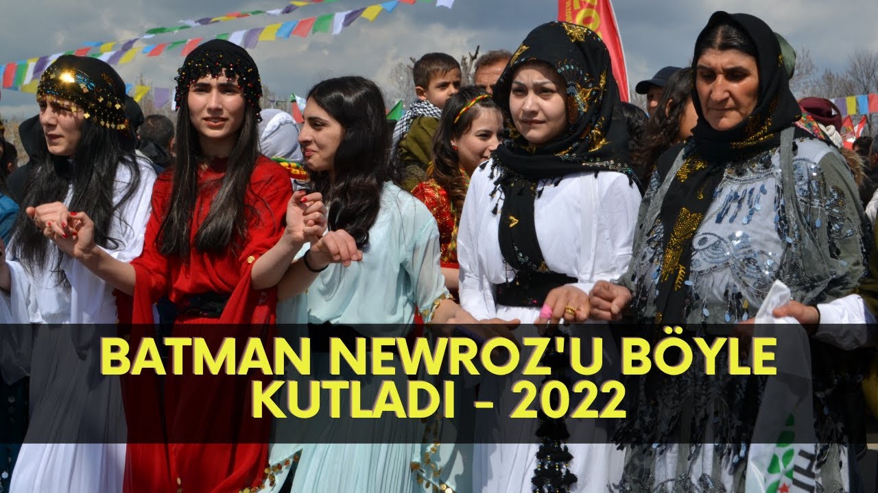 Batman Newroz'u böyle Kutladı - 2022