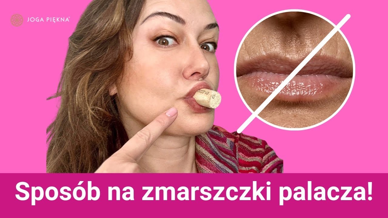 Jak usunąć zmarszczki palacza wokół ust? JOGA TWARZY JOGA PIĘKNA