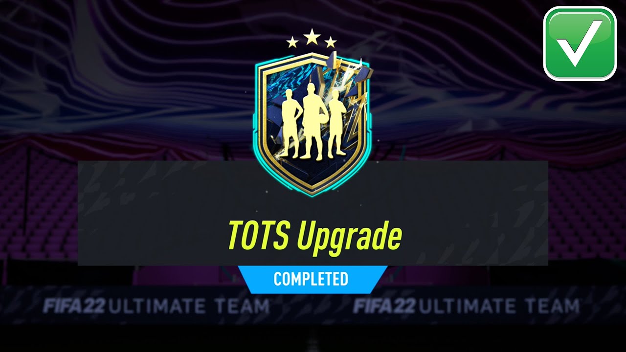 TOTS UPGRADE SBC SOLUTION - FIFA 22 ULTIMATE TOTS UPGRADE SBC COMPLETED