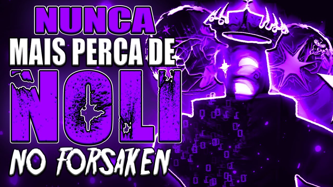8 DICAS INSANAS PARA DOMINAR O NOLI NO FORSAKEN!🔮
