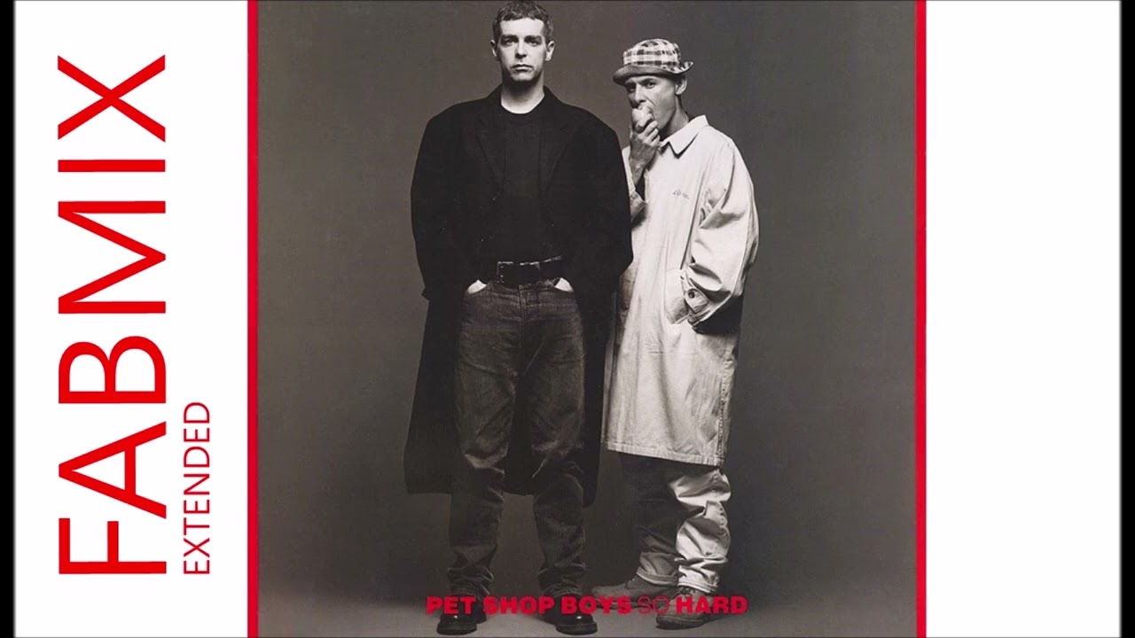 Pet Shop Boys - So Hard - Extended Fabmix - 1990