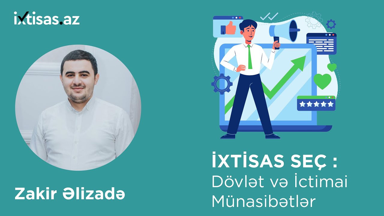 #ixtisasaz Dövlət və İctimai Münasibətlər ixtisası-Zakir Əlizadə