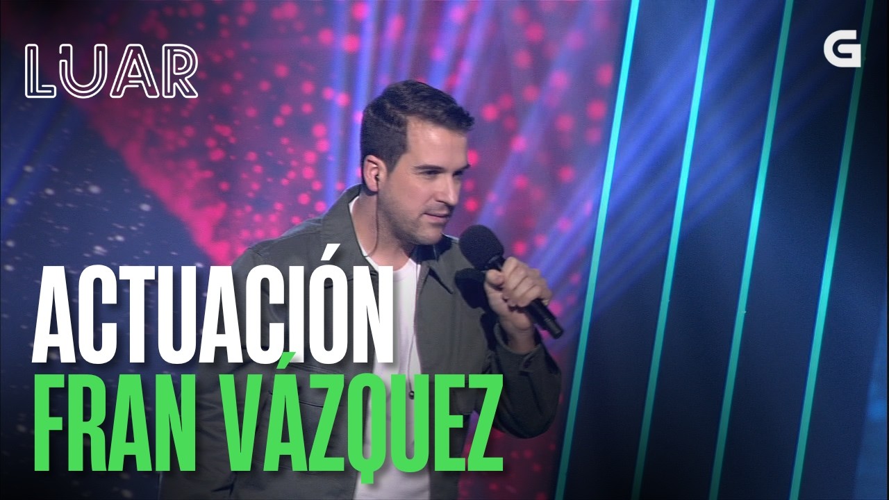Actuación FRAN VÁZQUEZ | LUAR