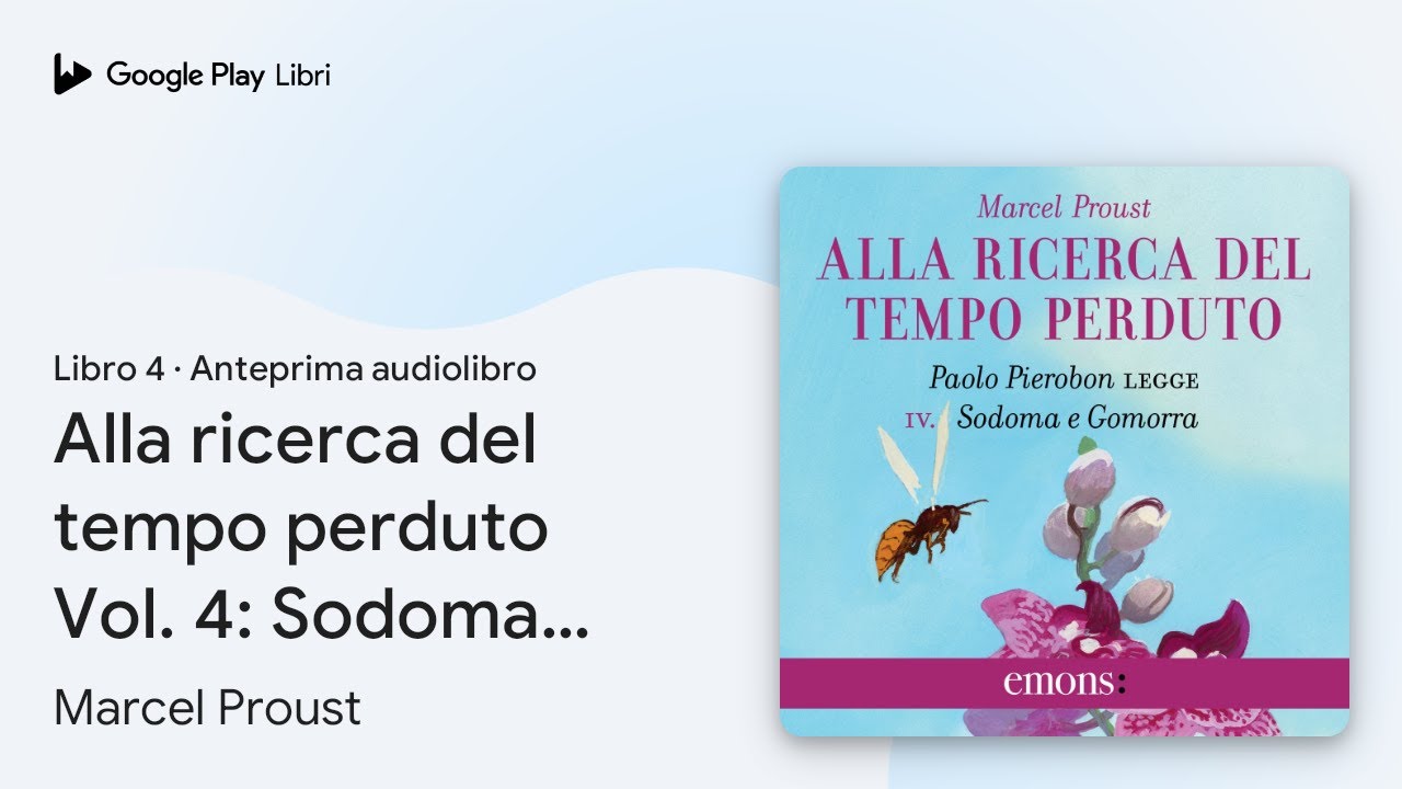Alla ricerca del tempo perduto Vol. 4: Sodoma e… di Marcel Proust · Anteprima audiolibro