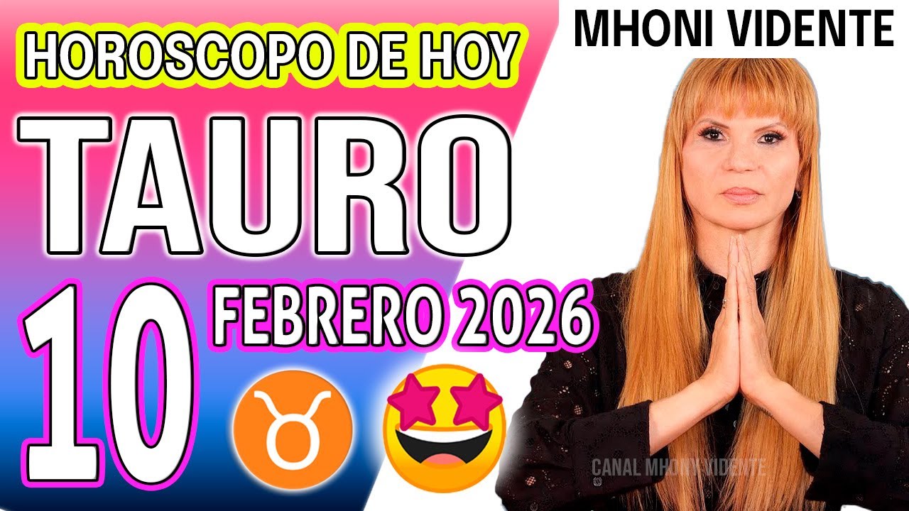 TAURO ♉HOY TU SUERTE GIRA Y LA FORTUNA TE ABRAZA💫  HOROSCOPO De Hoy 10 de FEBRERO 2026 Mhoni Vidente