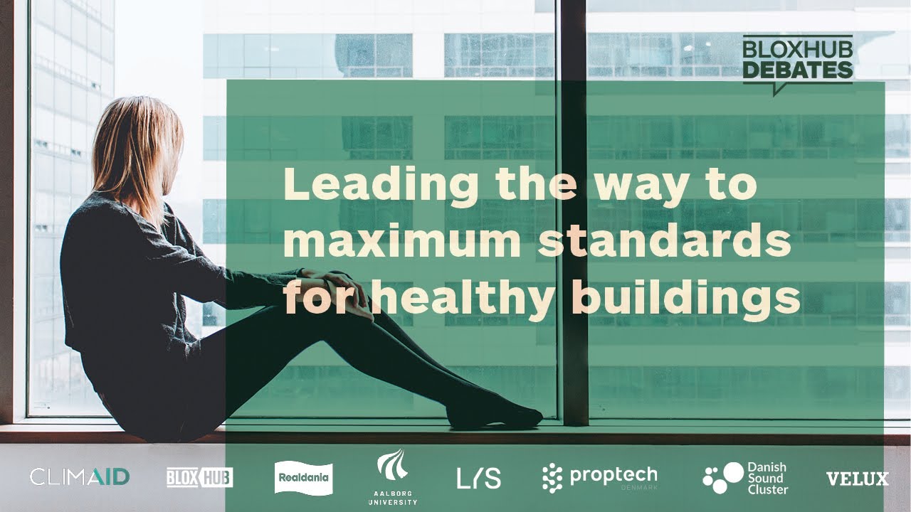 BLOXHUB Debates: Leading the way to maximum standards for healthy buildings