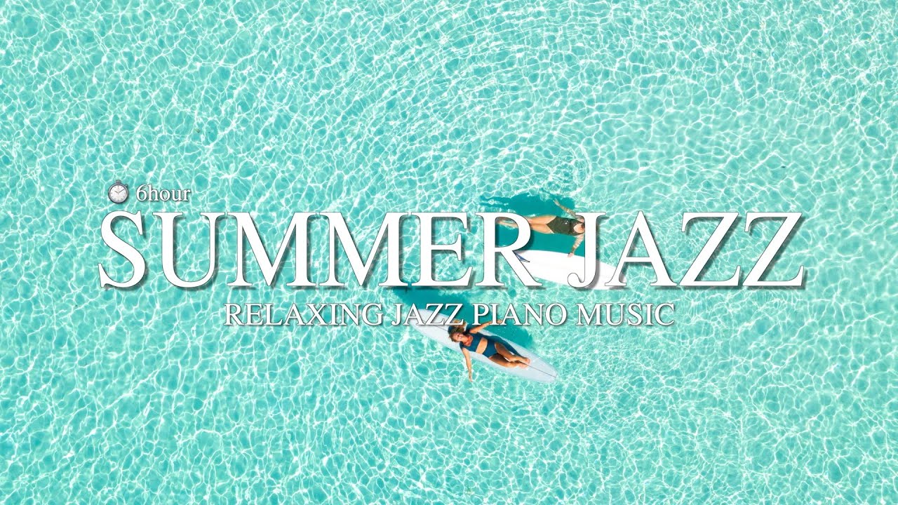 🏄🏻‍♂️무더운 여름, 시원함을 더해줄 재즈비지엠💙 l Summer Jazz l Positive Jazz Piano BGM l Background Piano Music