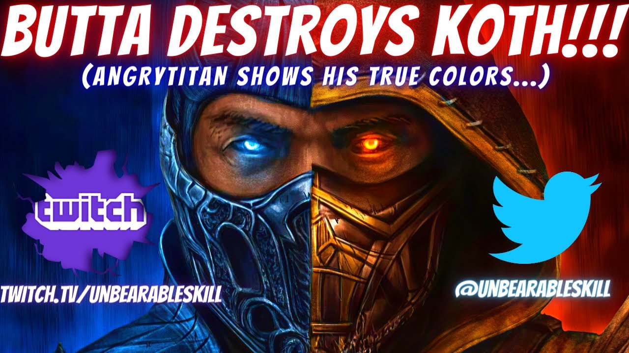 BUTTA DESTROYS KOTH!!! | AngryTitan shows his true colors...