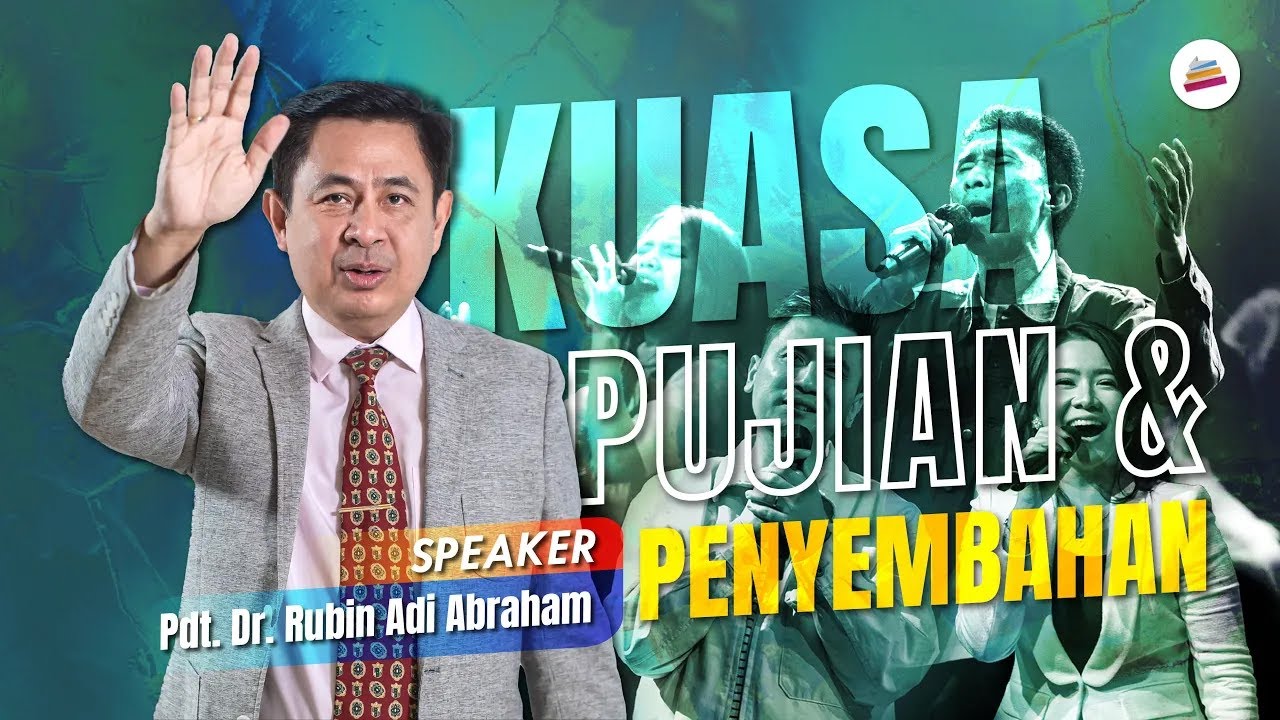 Kuasa Pujian & Penyembahan - Pdt  Dr  Rubin Adi Abraham