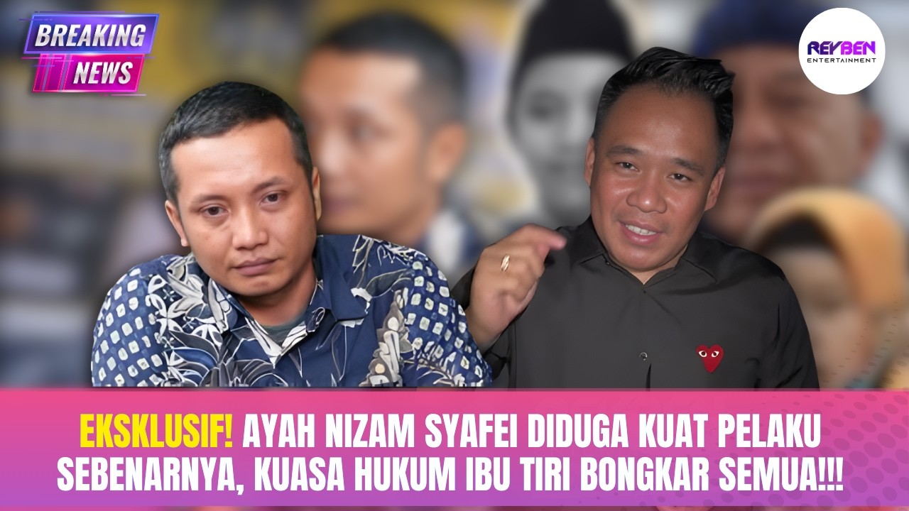 EKSKLUSIF! AYAH NIZAM SYAFEI DIDUGA KUAT PELAKU SEBENARNYA, KUASA HUKUM IBU TIRI BONGKAR SEMUA!!!