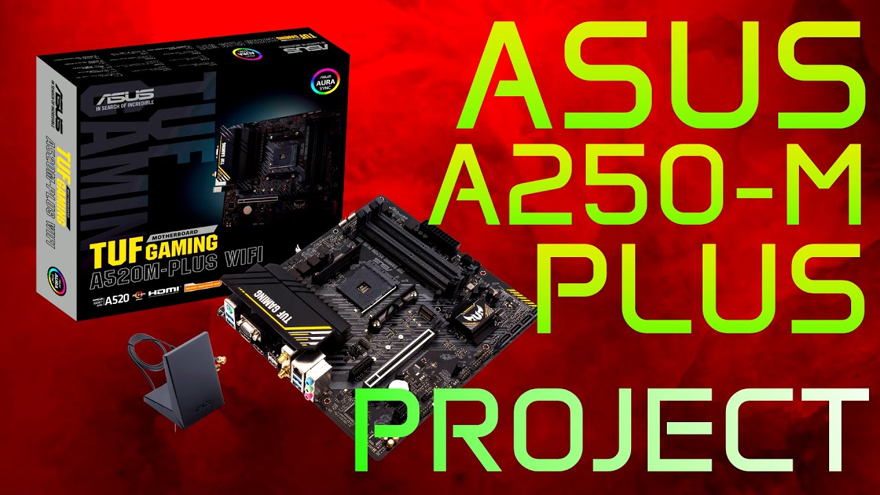 ASUS TUF A520 PLUS WiFi Project Part 1