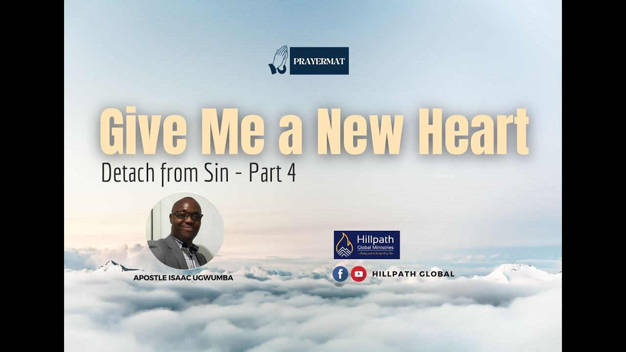 Give Me a New Heart || Apostle Isaac Ugwumba