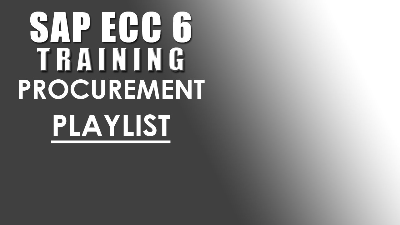 SAP ECC6 - Procurement - Playlist Overview