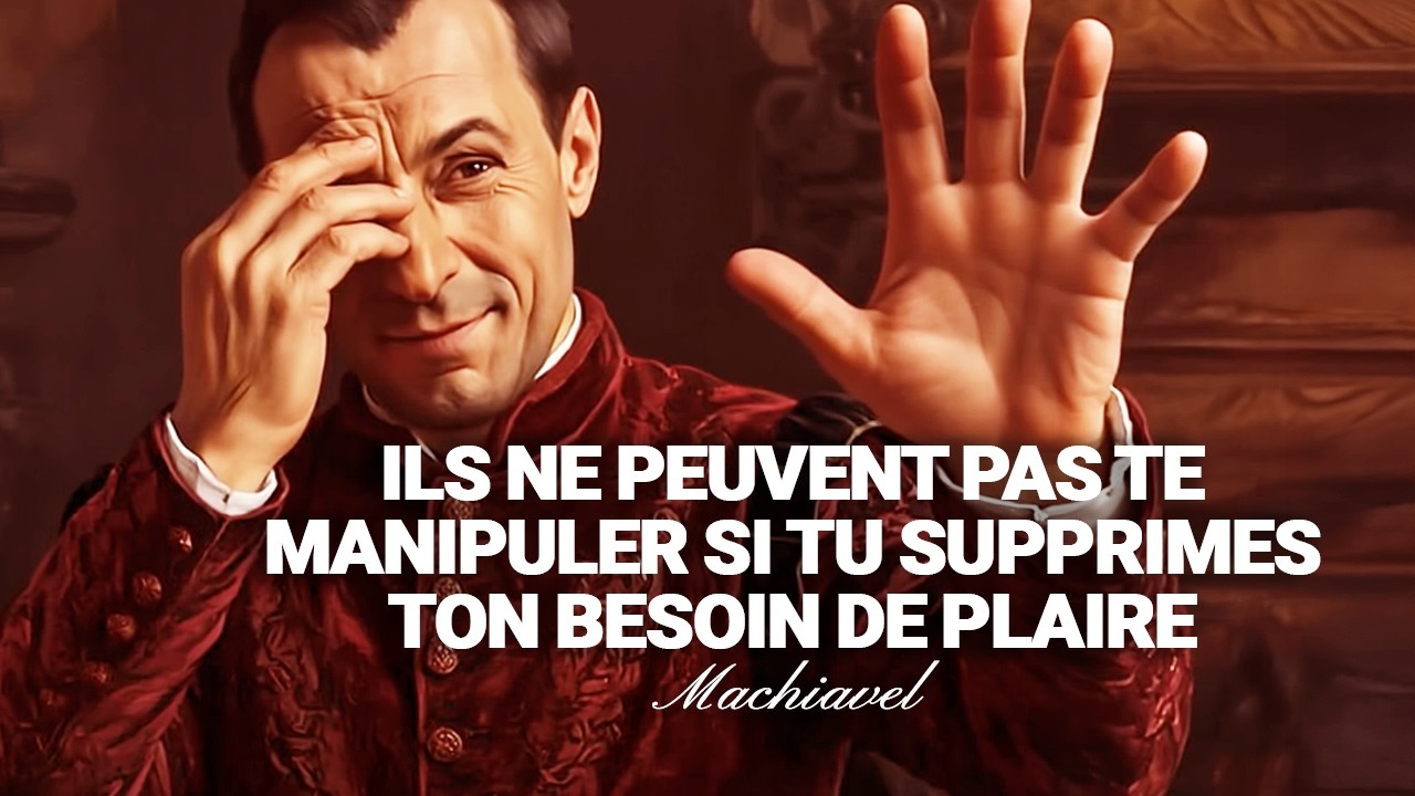 🟠 ON NE PEUT PAS TE MANIPULER SI TU SUPPRIMES LE BESOIN DE PLAIRE – MACHIAVEL