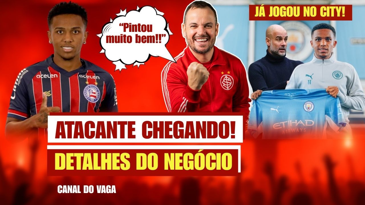 🚨 🚨 🚨  INTER ESTÁ CONTRATANDO ATACANTE DO BAHIA! | SAIBA OS DETALHES DO NEGÓCIO | JÁ JOGOU NO CITY!