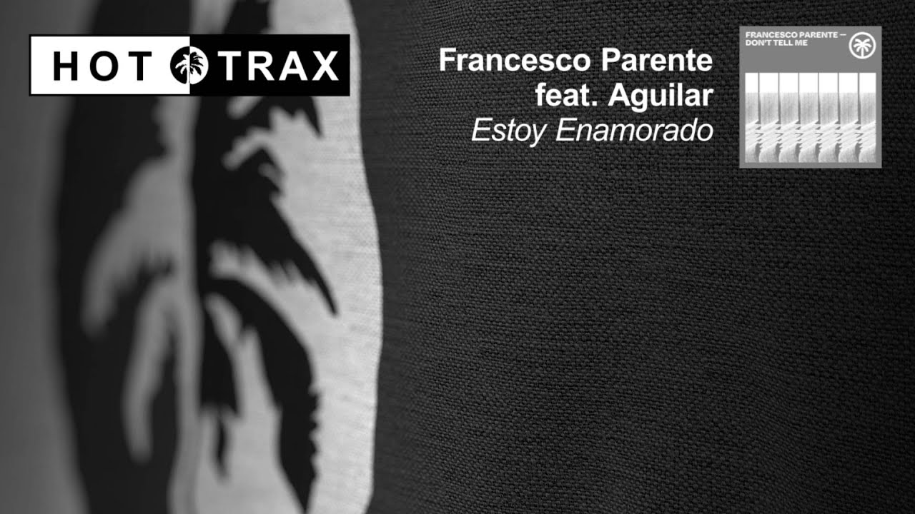 Francesco Parente & Aguilar (Italy) - Estoy Enamorado