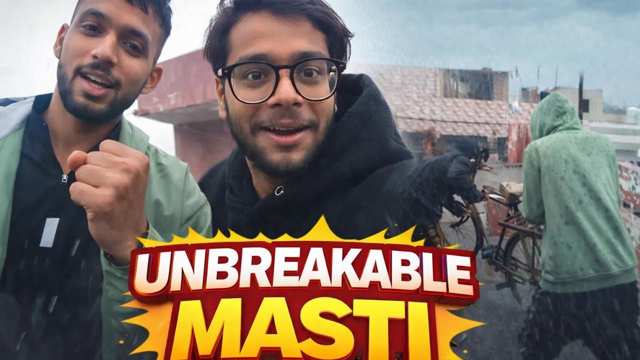 Unbreakable Masti vlog...(Full masti 😂)
