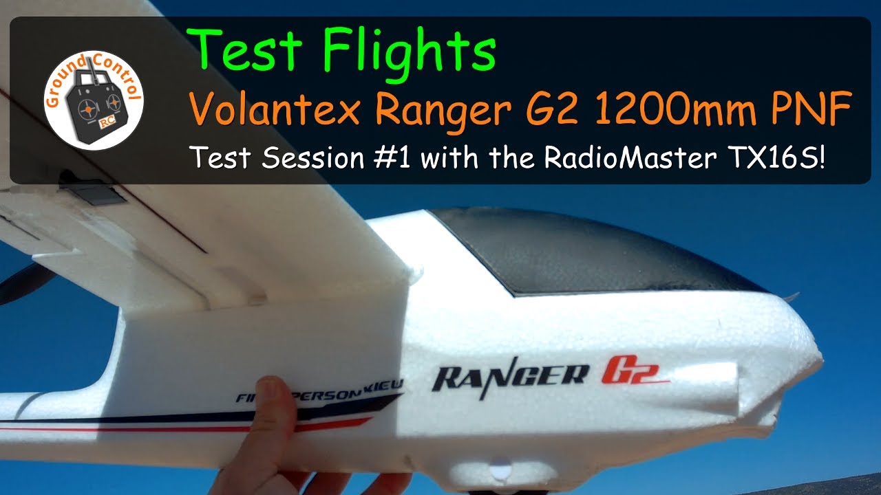Volantex Ranger G2 1200mm Wingspan Sport Glider PNF - Test Session #1 with the RadioMaster TX16S!