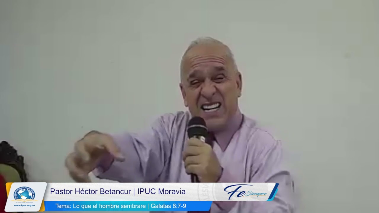 Lo que él hombre sembrare -  Pastor Héctor Betancur