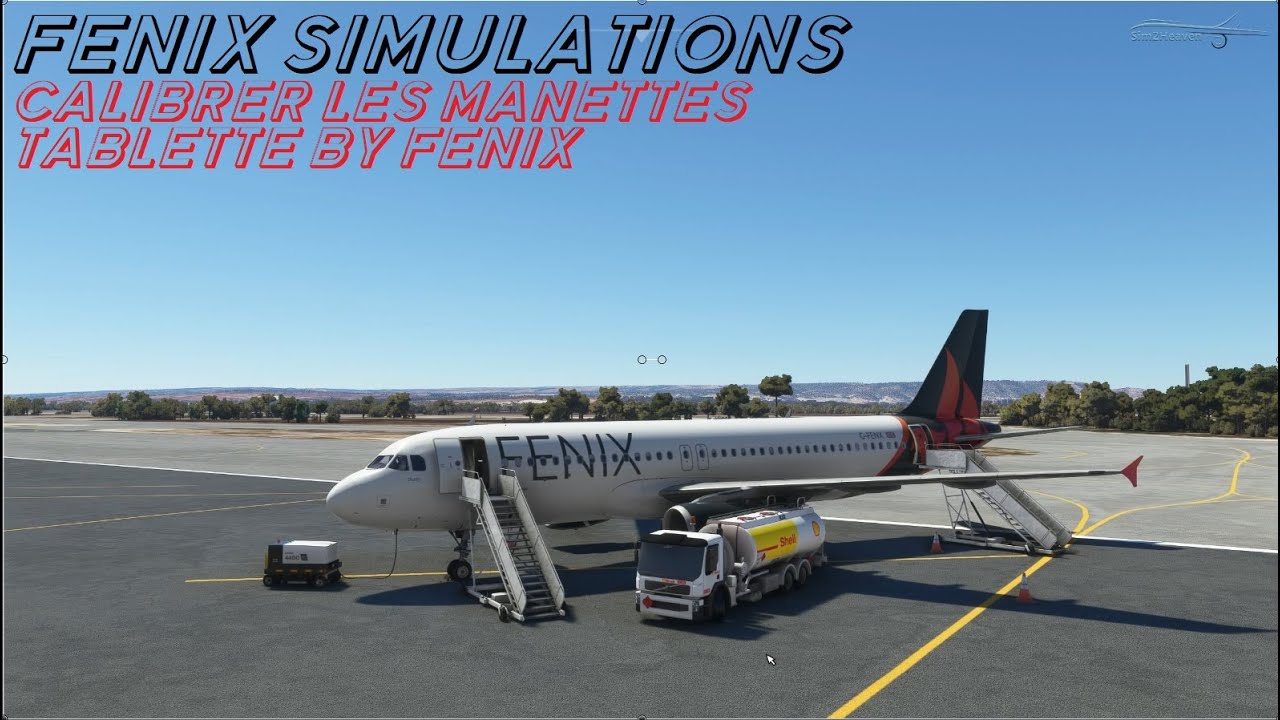 FENIX A320 Calibrer tes manettes/La tablette By Fenix Simulations
