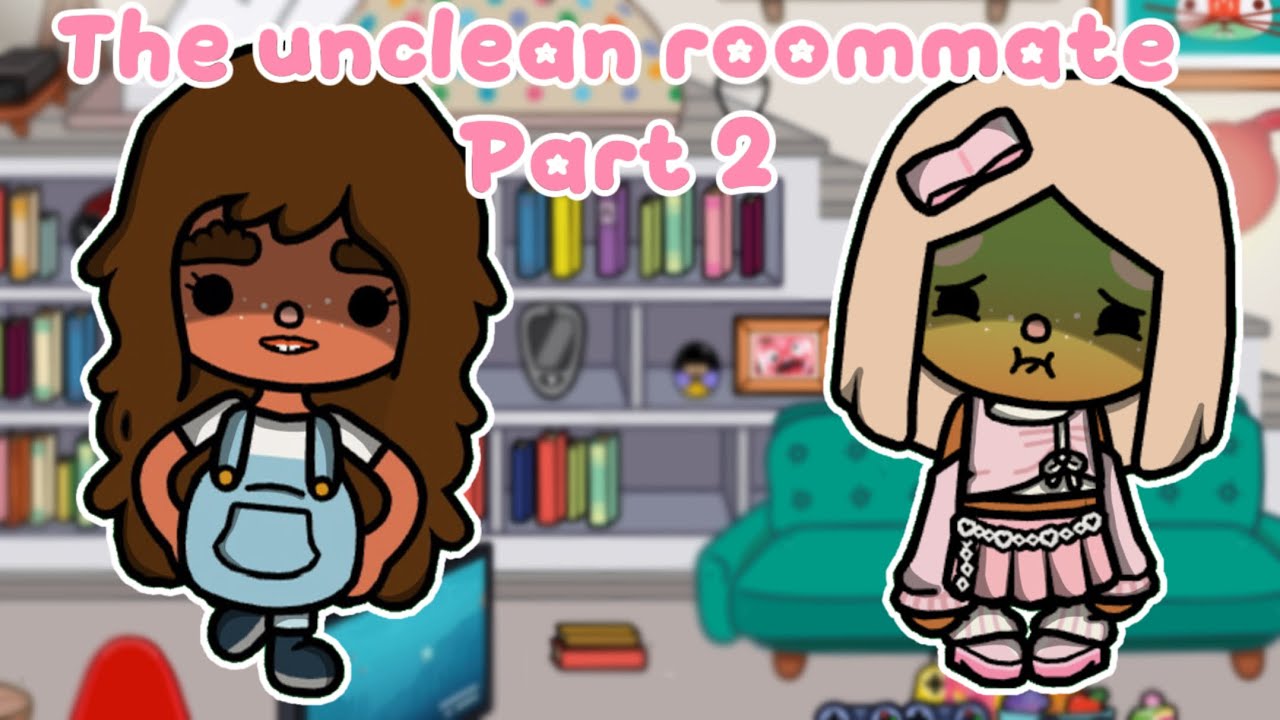 Part 2 The unclean roommate #tocaaesthetichousetour #educationalgames #toca #tocaadventure 