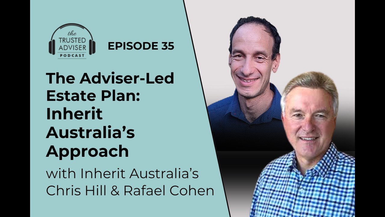 The Adviser-Led Estate Plan: Inherit Australia's Approach