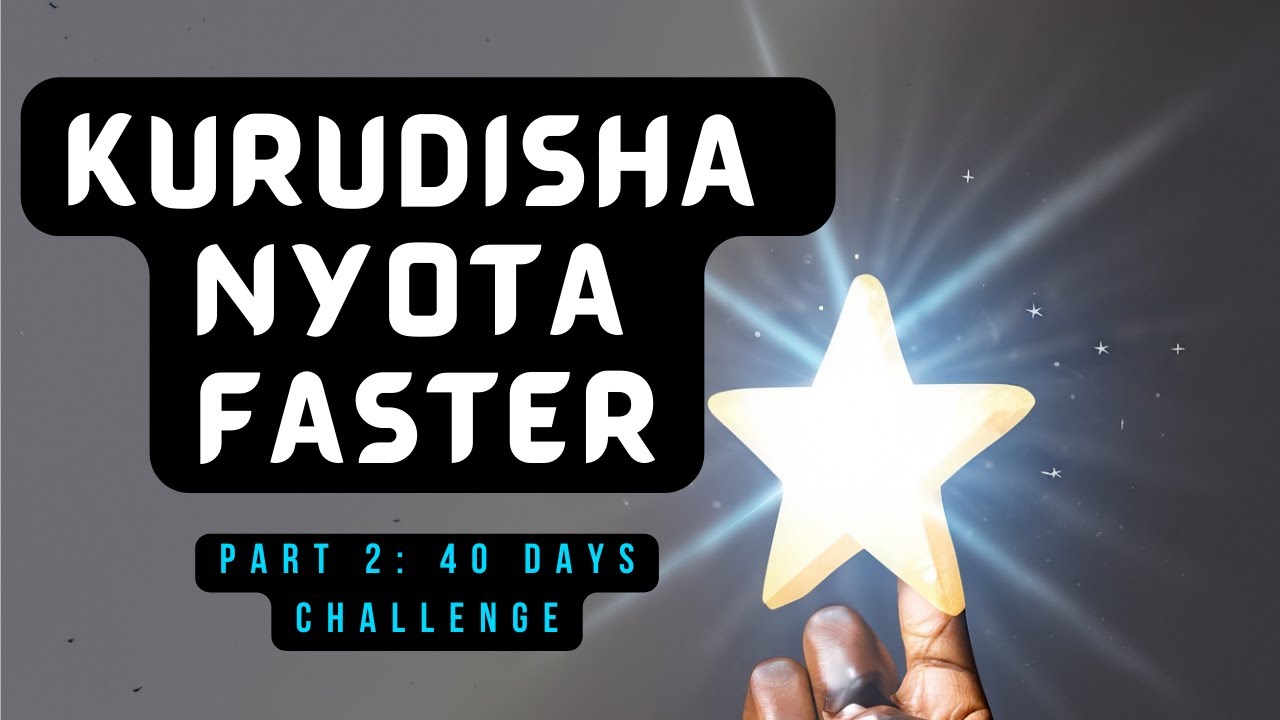 Kurudisha Nyota Faster | Part 2: 40 Days Wilderness Method