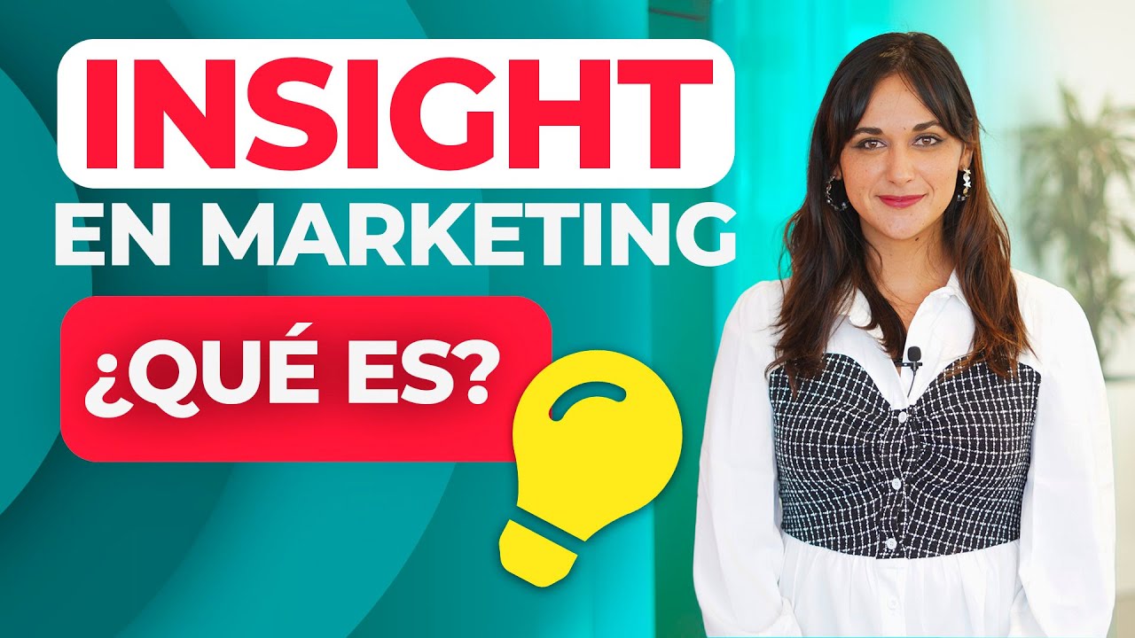 Qué es INSIGHT en Marketing y Cómo Encontrarlo