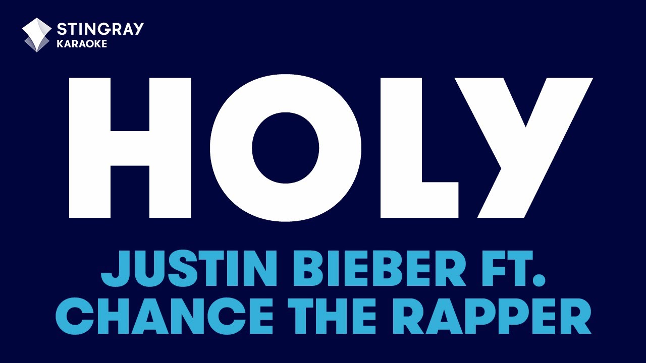 Justin Bieber - Holy ft. Chance The Rapper (Karaoke With Lyrics)