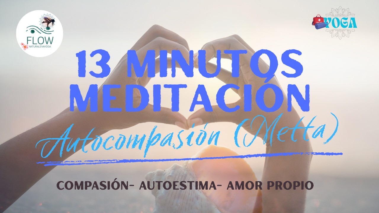 Meditación Metta | Autocultivo de Amor | El botiquín del yoga 🌸
