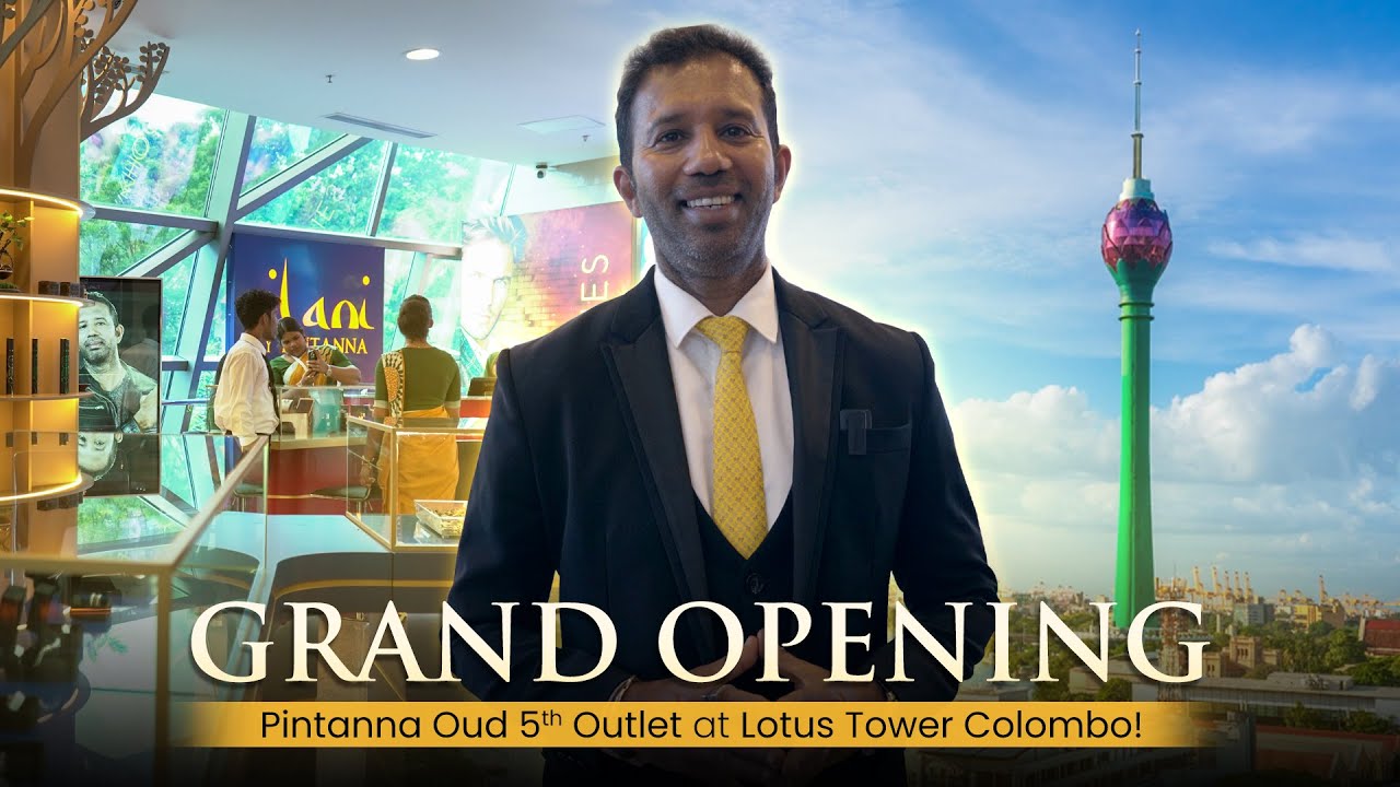 🎥✨ Grand Opening at Lotus Tower Colombo! ✨🎥 | Pintanna Oud | Sri Lankan Oud Perfume Outlet