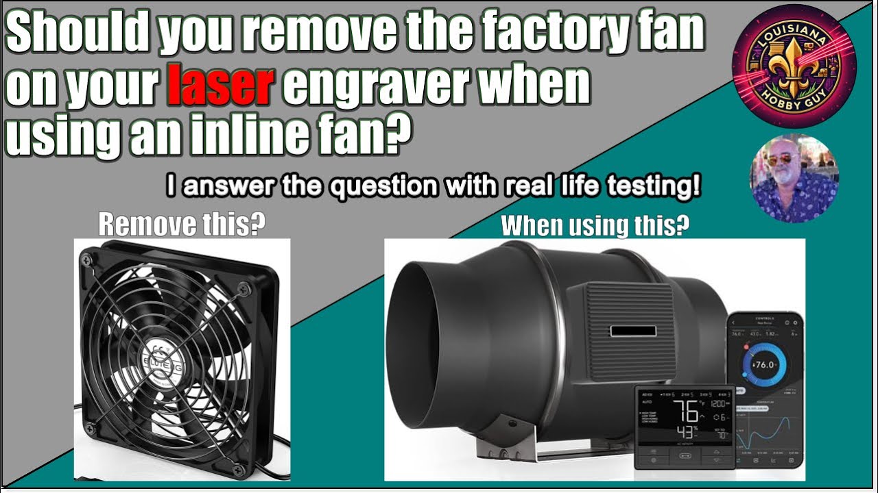 ❓Should you remove the factory fan from your laser engraver when using an inline fan?