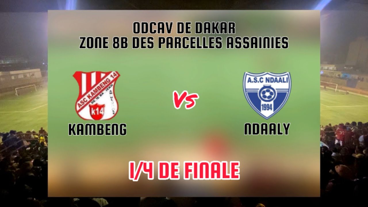 Kambeng vs Ndaaly _  Revivez les moments forts de cette belle 1/4 finale