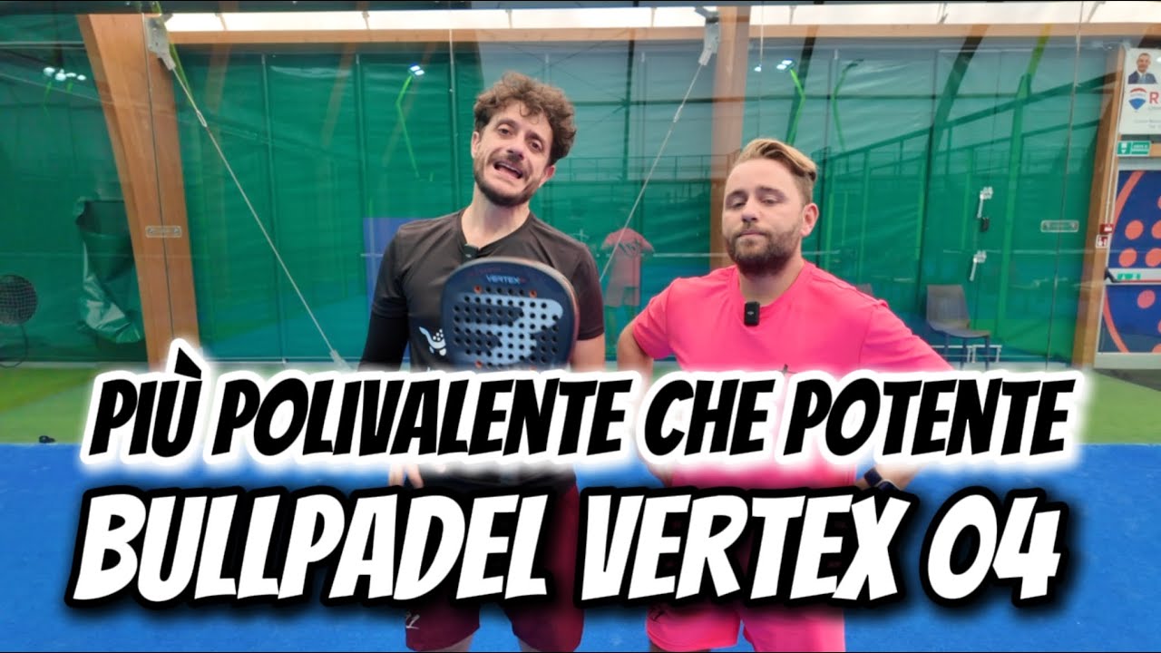 Bullpadel VERTEX 04: Review (ENG SUBS). Una pala con cui gestire il gioco