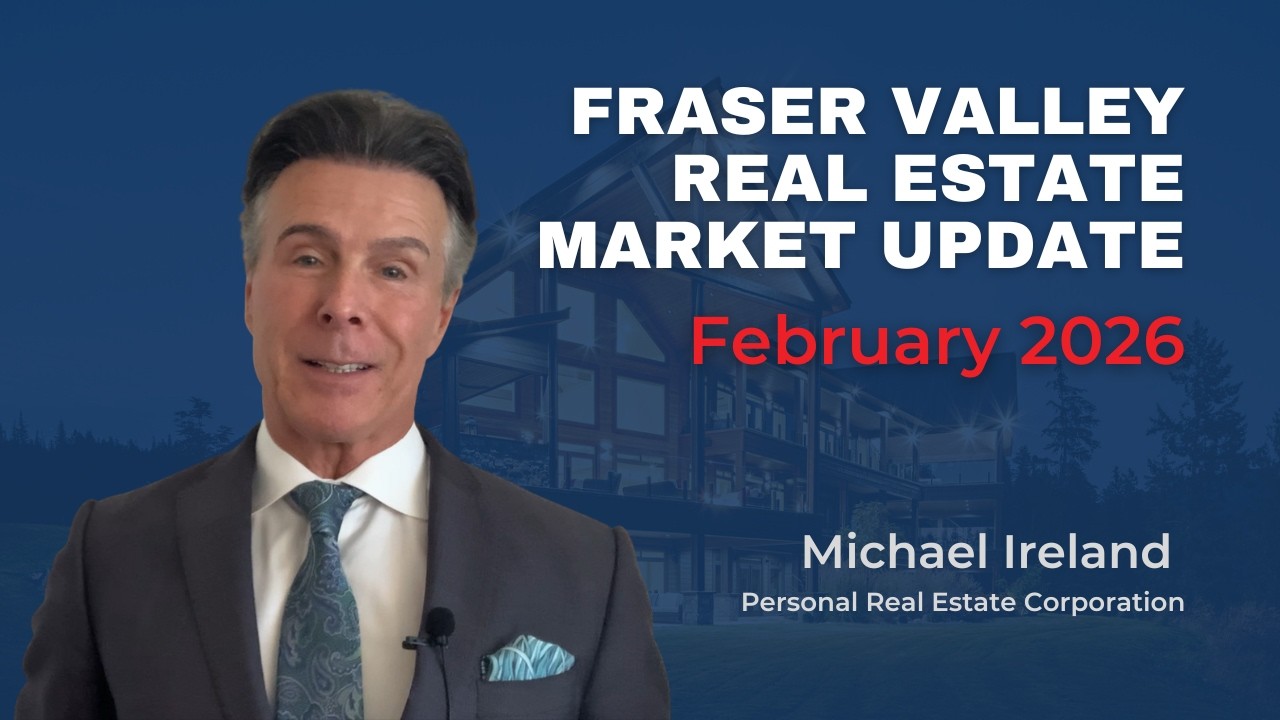 Fraser Valley Real Estate Market Update - February 2026