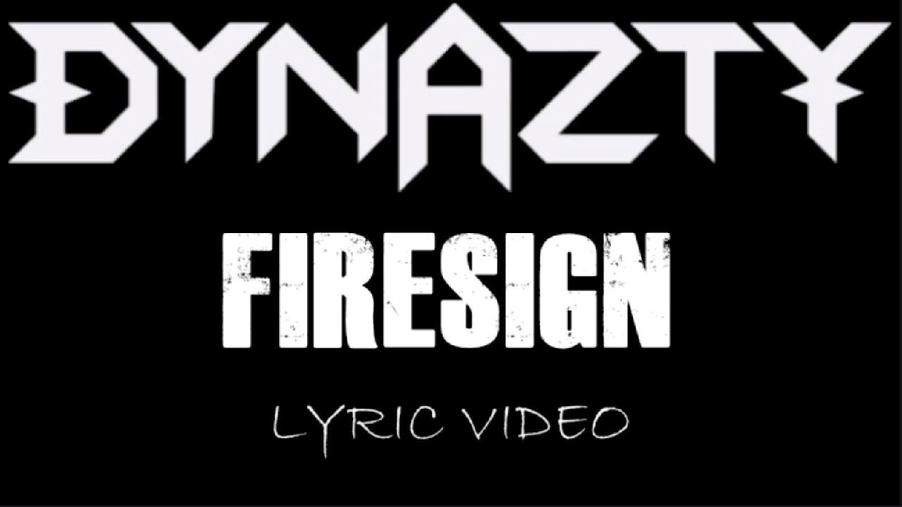 Dynazty - Firesign - 2018 - Lyric Video