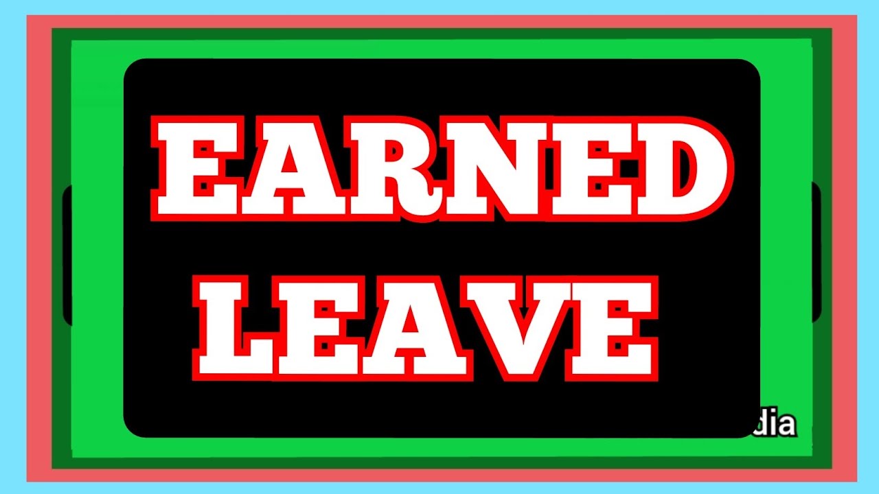 EARNED leave