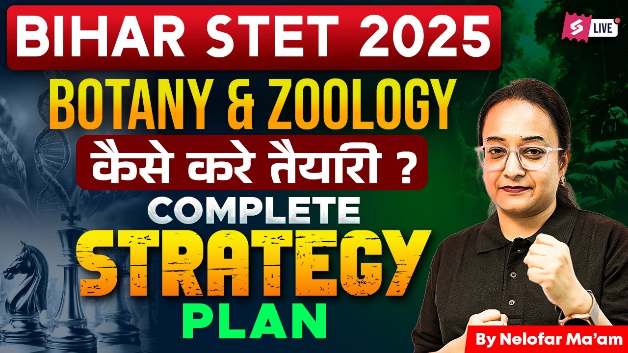Bihar STET 2025 | Bihar STET Botany & Zoology Strategy 2025 | Bihar STET Preparation 2025 By Nelofar