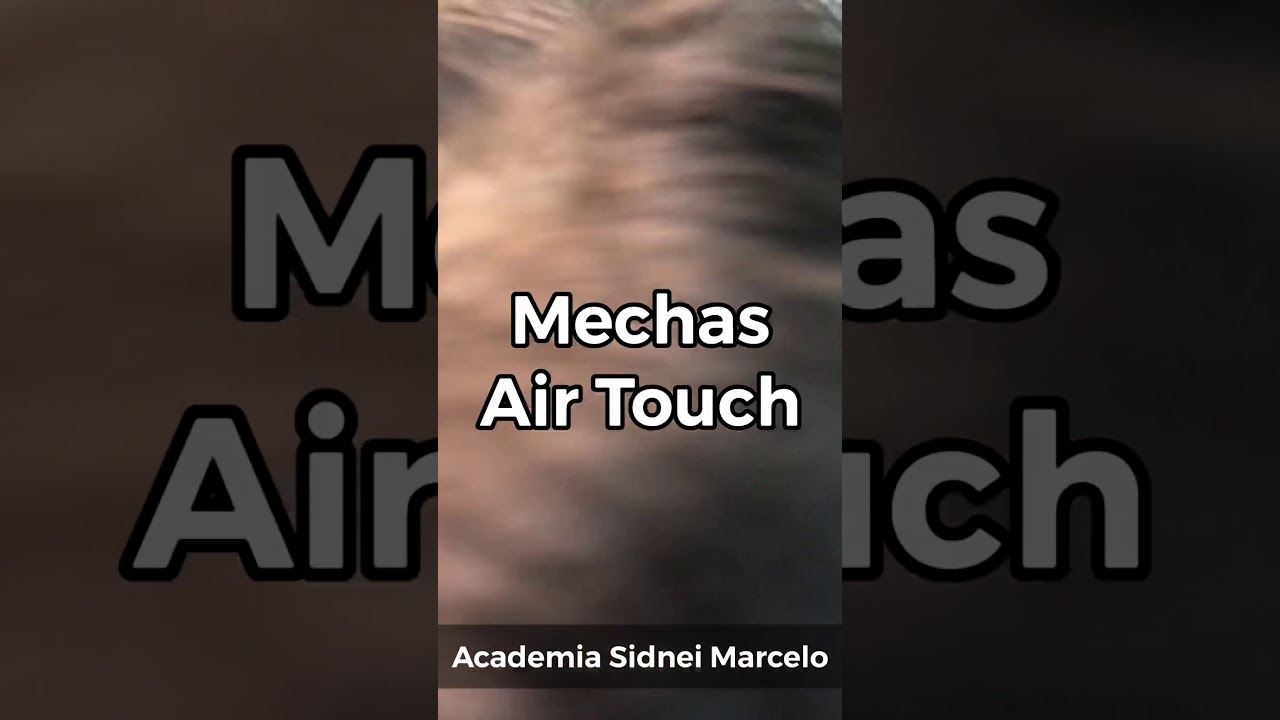 Mechas Air Touch - Academia Sidnei Marcelo