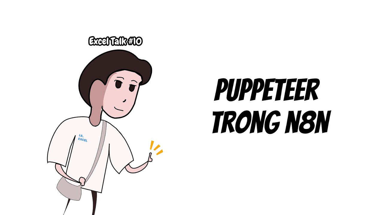 Thu thập dữ liệu từ (hầu hết) mọi trang web tự động với #n8n | Excel Talk #10: Puppeteer