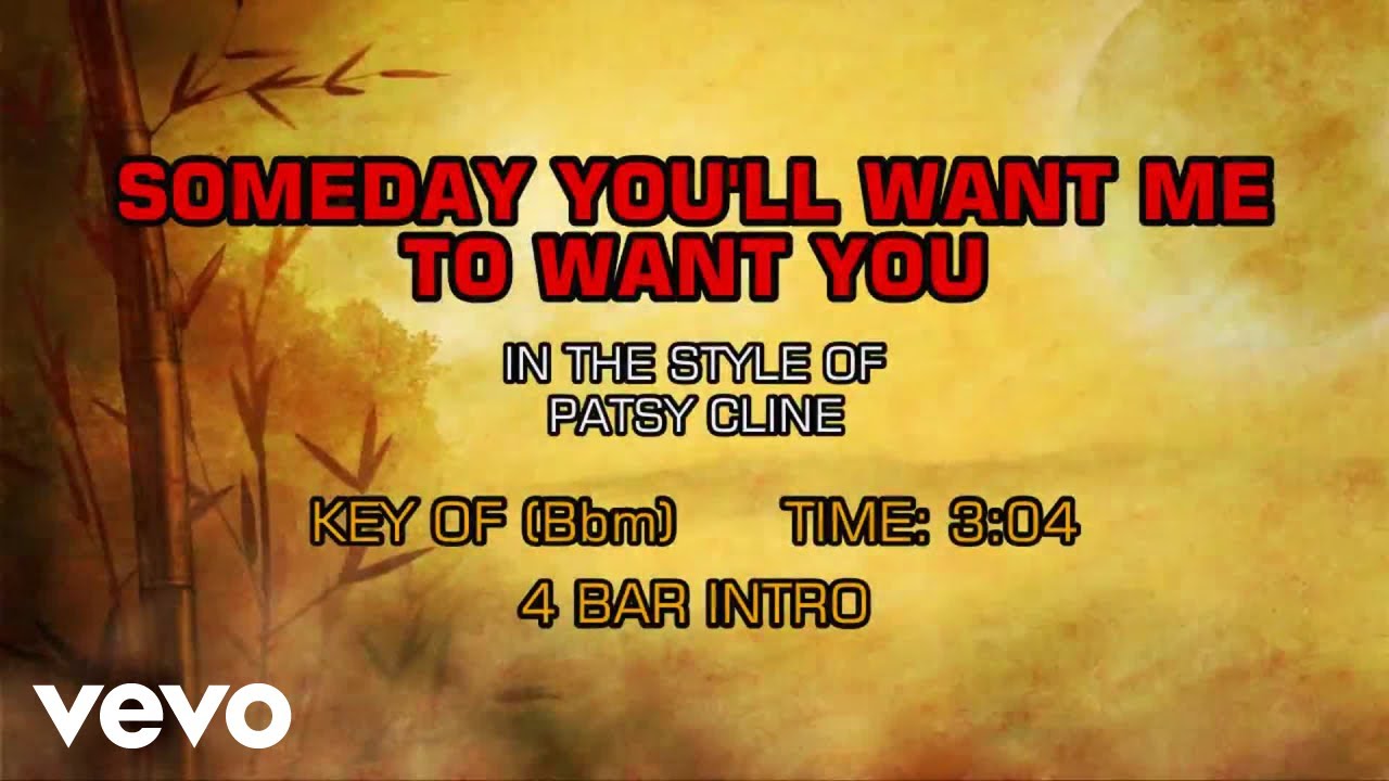 Patsy Cline - Someday You'll Want Me To Want You (Karaoke)