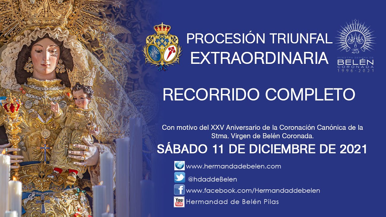 11/12/2021 COMPLETO Extraordinaria XXV Aniversario de la Coronación de la Virgen de Belén de Pilas.