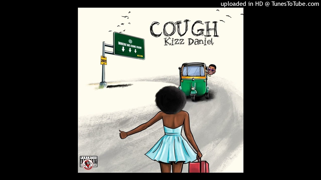Kizz Daniel &ndash; Cough (Odo) [Full Audio]